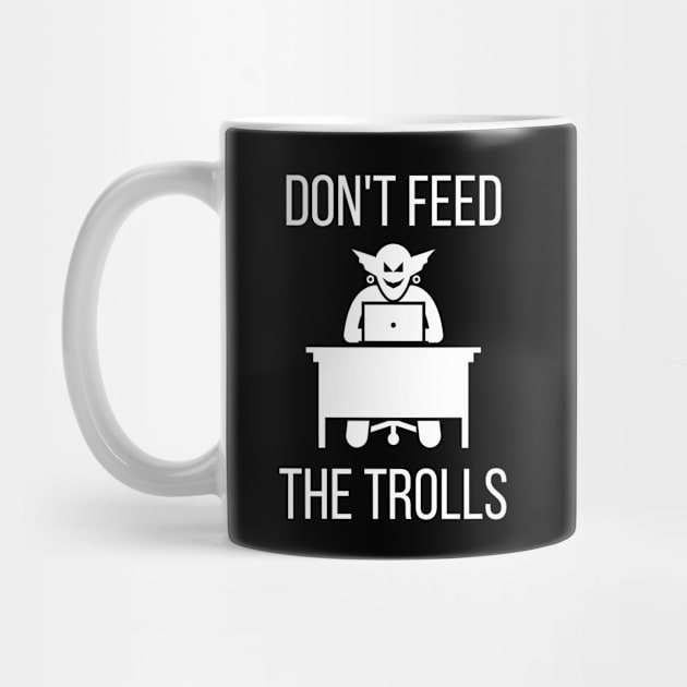 Don't Feed the Trolls by KickingAssandTakingMeds